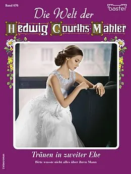 E-Book (epub) Die Welt der Hedwig Courths-Mahler 676 von Ina Ritter
