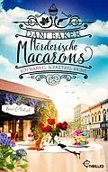E-Book (epub) Mörderische Macarons. Ein Hansel & Pretzel Krimi von Dani Baker