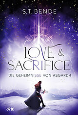 E-Book (epub) Love &amp; Sacrifice - Die Geheimnisse von Asgard Band 4 von S.T. Bende