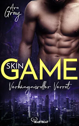 E-Book (epub) Skin Game - Verhängnisvoller Verrat von Ava Gray
