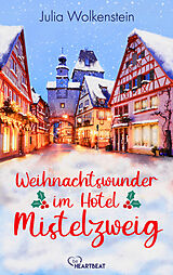 E-Book (epub) Weihnachtswunder im Hotel Mistelzweig von Julia Wolkenstein