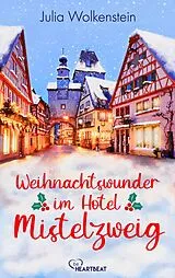 E-Book (epub) Weihnachtswunder im Hotel Mistelzweig von Julia Wolkenstein