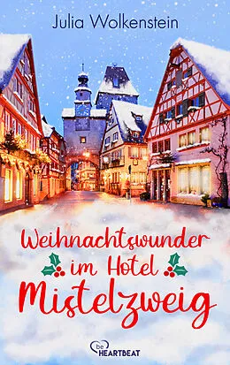 E-Book (epub) Weihnachtswunder im Hotel Mistelzweig von Julia Wolkenstein