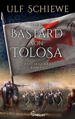 E-Book (epub) Der Bastard von Tolosa von Ulf Schiewe