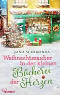 E-Book (epub) Weihnachtszauber in der kleinen Bücherei der Herzen von Jana Schikorra