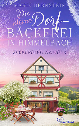E-Book (epub) Die kleine Dorfbäckerei - Zuckerblütenzauber von Marie Bernstein