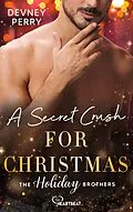 E-Book (epub) A Secret Crush for Christmas von Devney Perry