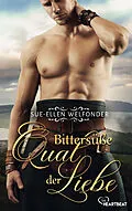 E-Book (epub) Bittersüße Qual der Liebe von Sue-Ellen Welfonder
