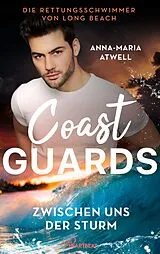 E-Book (epub) Coast Guards - Zwischen uns der Sturm von Anna-Maria Atwell