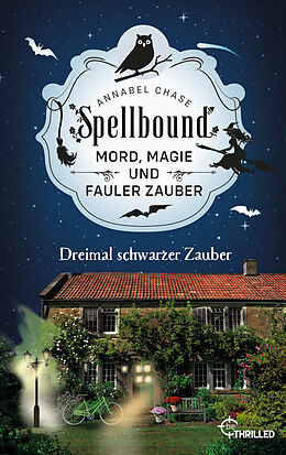 E-Book (epub) Spellbound - Dreimal schwarzer Zauber von Annabel Chase