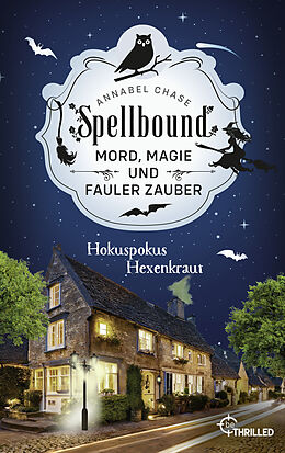 E-Book (epub) Spellbound - Hokuspokus Hexenkraut von Annabel Chase