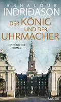 E-Book (epub) Der König und der Uhrmacher von Arnaldur Indriðason