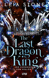E-Book (epub) The Last Dragon King - Die Chroniken von Avalier 1 von Leia Stone