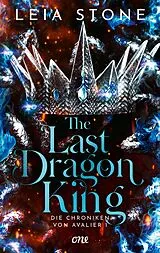 E-Book (epub) The Last Dragon King - Die Chroniken von Avalier 1 von Leia Stone