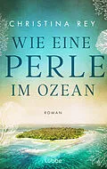 E-Book (epub) Wie eine Perle im Ozean von Christina Rey