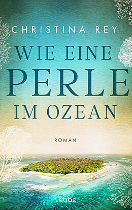 E-Book (epub) Wie eine Perle im Ozean von Christina Rey