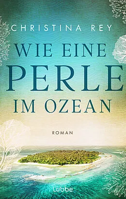 E-Book (epub) Wie eine Perle im Ozean von Christina Rey