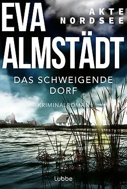 E-Book (epub) Akte Nordsee - Das schweigende Dorf von Eva Almstädt
