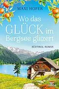 E-Book (epub) Wo das Glück im Bergsee glitzert von Maxi Hofer
