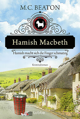 E-Book (epub) Hamish Macbeth macht sich die Finger schmutzig von M. C. Beaton