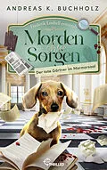 E-Book (epub) Morden ohne Sorgen - Der tote Gärtner im Marmorsaal von Andreas K. Buchholz