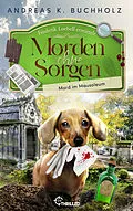 E-Book (epub) Morden ohne Sorgen - Mord im Mausoleum von Andreas K. Buchholz