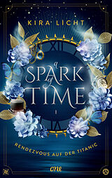 E-Book (epub) A Spark of Time - Rendezvous auf der Titanic von Kira Licht