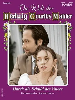E-Book (epub) Die Welt der Hedwig Courths-Mahler 682 von Maria Treuberg