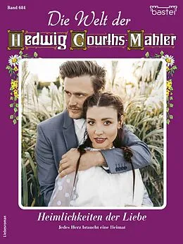 E-Book (epub) Die Welt der Hedwig Courths-Mahler 684 von Ruth von Warden