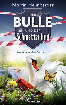 E-Book (epub) Der Bulle und der Schmetterling - Im Auge des Schwans von Martin Heimberger