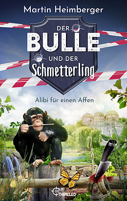 E-Book (epub) Der Bulle und der Schmetterling - Alibi für einen Affen von Martin Heimberger