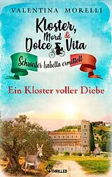 E-Book (epub) Kloster, Mord und Dolce Vita - Ein Kloster voller Diebe von Valentina Morelli