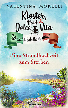 E-Book (epub) Kloster, Mord und Dolce Vita - Eine Strandhochzeit zum Sterben von Valentina Morelli