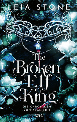 E-Book (epub) The Broken Elf King - Die Chroniken von Avalier 2 von Leia Stone