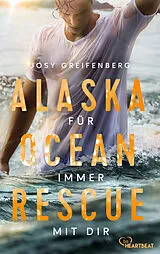 E-Book (epub) Alaska Ocean Rescue - Für immer mit dir von Josy Greifenberg