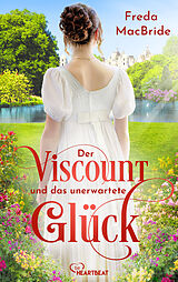 E-Book (epub) Der Viscount und das unerwartete Glück von Freda MacBride