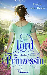 E-Book (epub) Der Lord und die falsche Prinzessin von Freda MacBride