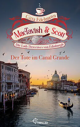 E-Book (epub) MacTavish & Scott - Der Tote im Canal Grande von Gitta Edelmann