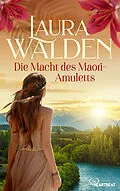 E-Book (epub) Die Macht des Maori-Amuletts von Laura Walden