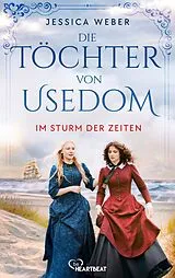 E-Book (epub) Die Töchter von Usedom - Im Sturm der Zeiten von Jessica Weber