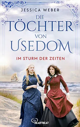 E-Book (epub) Die Töchter von Usedom - Im Sturm der Zeiten von Jessica Weber
