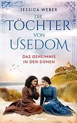E-Book (epub) Die Töchter von Usedom - Das Geheimnis in den Dünen von Jessica Weber