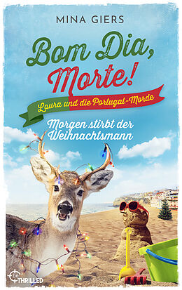 E-Book (epub) Bom Dia, Morte! - Morgen stirbt der Weihnachtsmann von Mina Giers