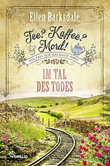 E-Book (epub) Tee? Kaffee? Mord! - Im Tal des Todes von Ellen Barksdale