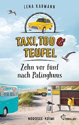 E-Book (epub) Taxi, Tod und Teufel - Zehn vor fünf nach Palinghuus von Lena Karmann