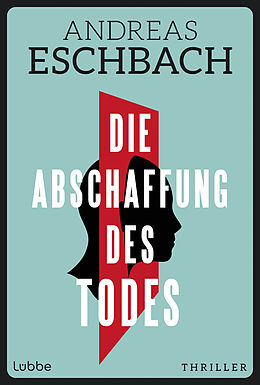 E-Book (epub) Die Abschaffung des Todes von Andreas Eschbach