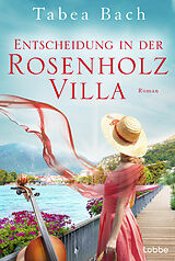 E-Book (epub) Entscheidung in der Rosenholzvilla von Tabea Bach