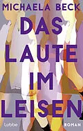 E-Book (epub) Das Laute im Leisen von Michaela Beck
