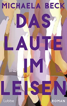 E-Book (epub) Das Laute im Leisen von Michaela Beck
