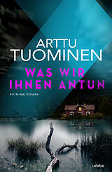 E-Book (epub) Was wir ihnen antun von Arttu Tuominen